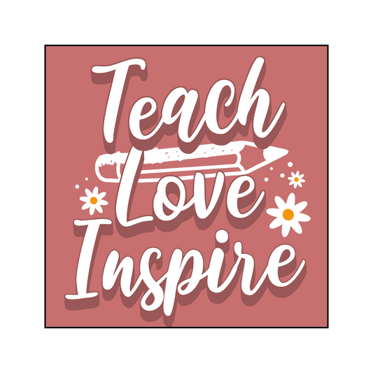 Teach Love Inspire Poster