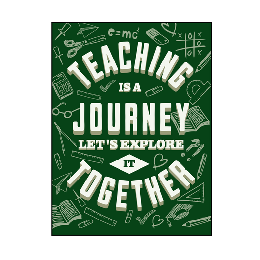 Teaching Is A Journey Poster