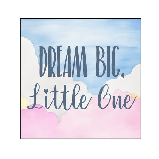 Dream Big Little One Poster